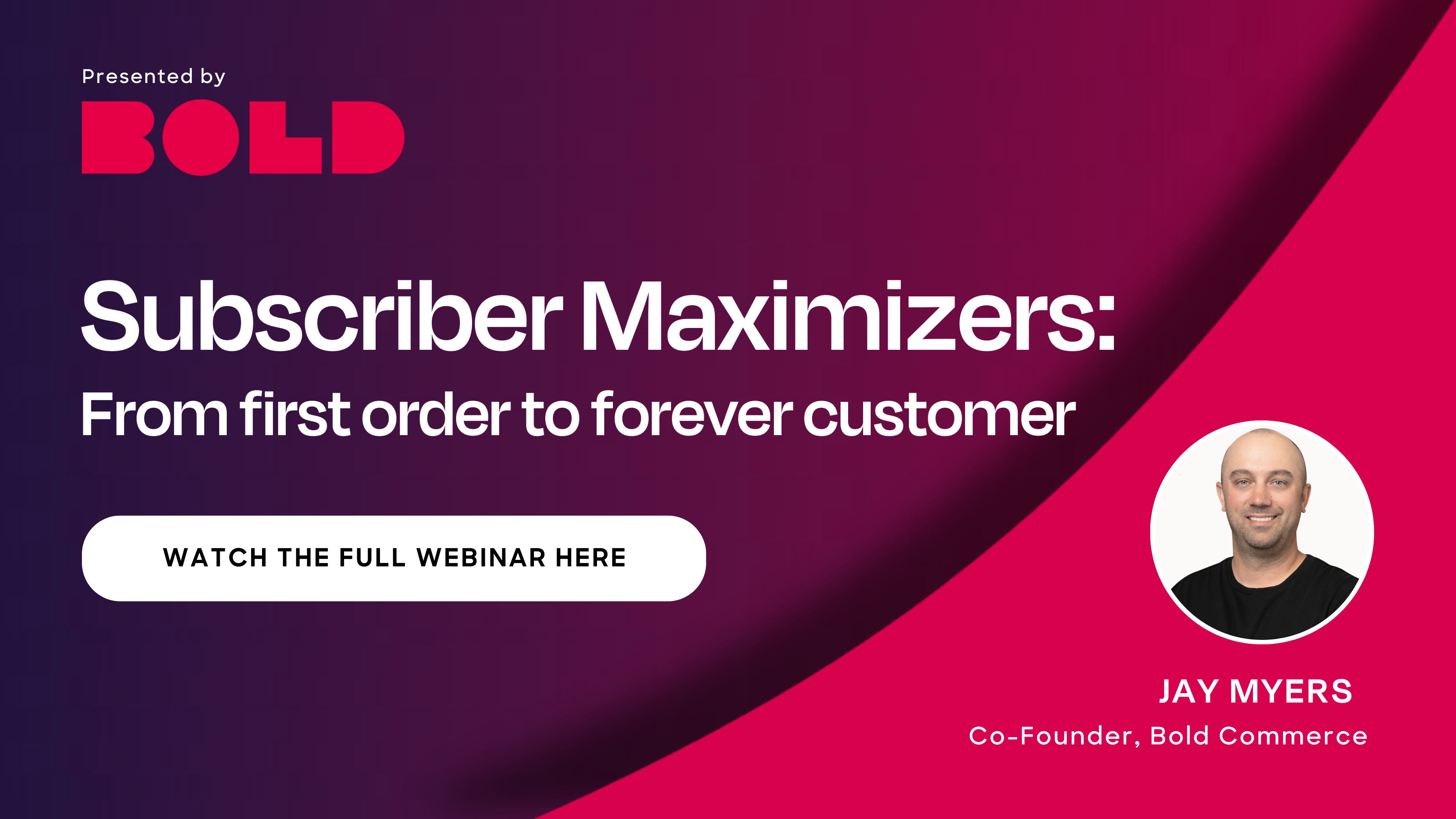 Subscriber Maximizers: From First Order to Forever Customer